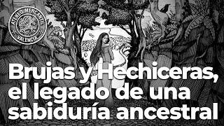 Brujas y Hechiceras, el legado de una sabiduría ancestral | Raúl Ferrero