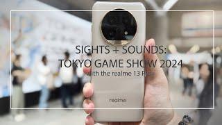 realme 13 Pro+ Sights + Sounds Series: Tokyo Game Show 2024