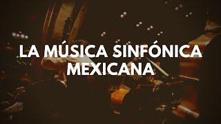 La música sinfónica mexicana