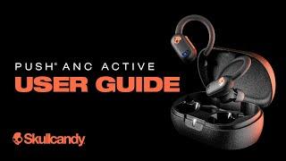 Push ANC Active | User Guide | Skullcandy