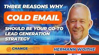 Three Reasons Why Cold Email Should Be Your Go-To Lead Generation Strategy