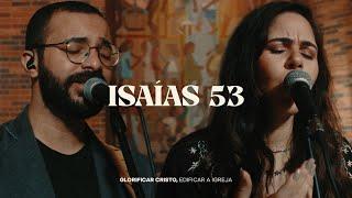 Isaías 53 / Glorificar Cristo, Edificar a Igreja - Projeto Sola