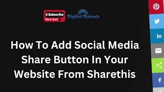 How To Add Social Media Share Button In Your Website From Sharethis | Digital Rakesh