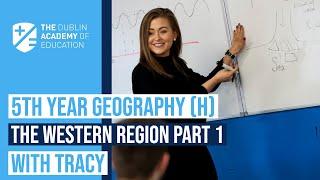 The Western Region (Part 1) - Tracy Gannon - Leaving Cert Geography