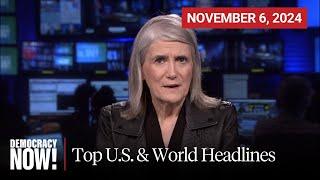 Top U.S. & World Headlines — November 6, 2024