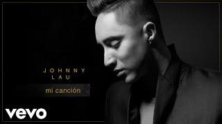 Johnny Lau - Mi Canción (Cover Audio)