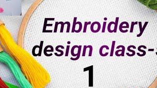 embroidery: class-1/ basic types of Embroidery design for beginners