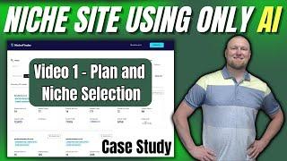 AI Niche Website Case Study: Plan & Niche Selection (Vid 1)