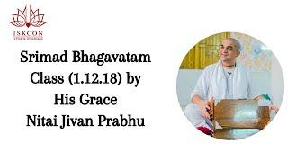 Srimad Bhagavatam Class (1.12.18) by His Grace Nitai Jivan Prabhu