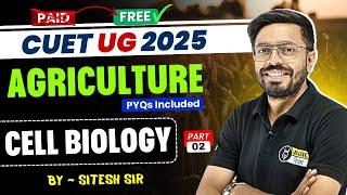 Cell Biology - 2 | BSc Agriculture | CUET Agriculture Domain Free Class | CUET UG BSc Ag Preparation