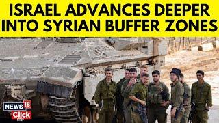 Israel Syria News | Israeli Forces Deployed 2-10 Kilometers Within Syria Buffer Zone: Source | N18G