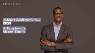 [#MazarsLivedExperiences] EP06: Meet Peter, Tax Partner, Mazars, Nigeria