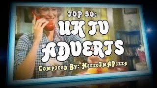 TOP 50: UK TV ADVERTS