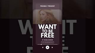 WANT TO BE FREE - Diana Barash Music and Song Writing