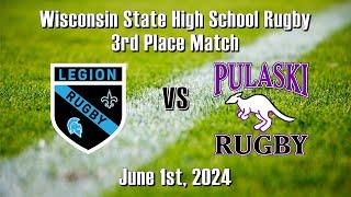 WI State High School Rugby 3rd Place Match: Legion vs Pulaski (6/1/24)