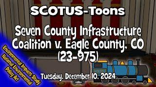 Seven County Infrastructure Coalition v. Eagle County, Colorado | SCOTUS-Toons (2024-12-10)