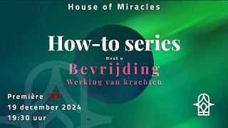 How-To Series deel 9 | Bevrijding - Werking van krachten