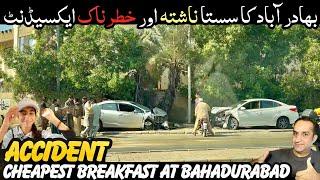 Sunday Breakfast at Bahadurabad Food Street & Accident at DHA Phase 8 