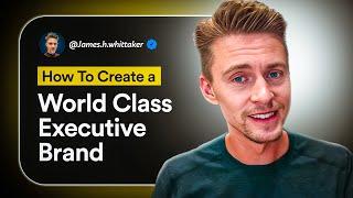 How To Create a World Class Executive Brand