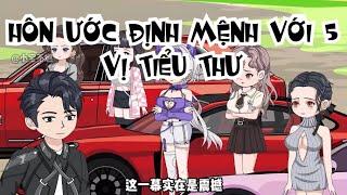 ( FULL 1- 10 ) Hôn Ước ĐỊNH MỆNH Với 5 Vị Tiểu Thư | Lê Tính