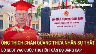 Bản tin thời sự 22/10: Ông Thích Chân Quang thừa nhận sự thật, Bộ GDĐT thu hồi toàn bộ bằng cấp