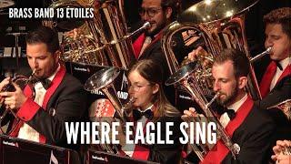 Where Eagle Sing - Brass Band 13 Etoiles (Paul Lovatt-Cooper)