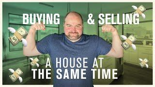 How to Buy a House While Selling Your Own 