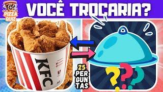  VOCÊ TROCARIA? Aceita trocar o PRATO que já tem pelo PRATO MISTERIOSO? | 25 Perguntas #quiz