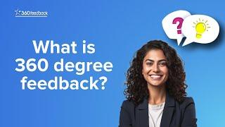 What is 360 degree feedback?