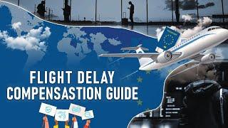 Flight Delay Compensation Guide 2024 - Turn Flight Delays into Cash!