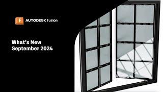 What's New in Autodesk Fusion for September 2024?