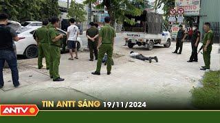 Tin tức an ninh trật tự nóng, thời sự Việt Nam mới nhất 24h sáng 19/11  ANTV