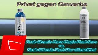 Koch Chemie Plast Star vs. Koch Chemie Nano Magic Plast Care - Gewerblich vs. Privatanwenderprodukt