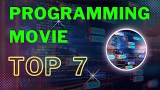 Top 7 Seven Programming Movies for You • Best coding movie • Top 8 Technology Movies for Coders •