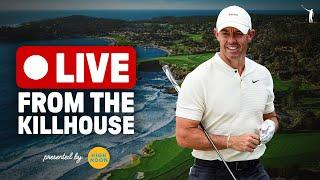 Live from the Killhouse: '25 AT&T Pebble Beach Pro-Am Recap