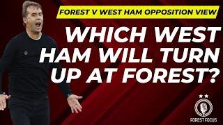 NOTTINGHAM FOREST V WEST OPPOSITION VIEW | WHICH VERSION OF THE HAMMERS WILL TURN UP?