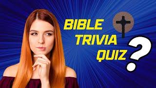 Bible Trivia Quiz - Bible Trivia Questions And Answers Multiple Choice