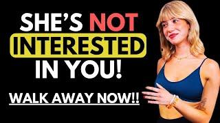 HONESTLY - IF A WOMAN IS NOT INTERESTED SHE WILL DO THESE 7 THINGS