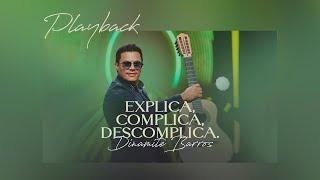 Dinamite Barros - Explica, Complica, Descomplica | Playback