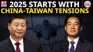 China Escalates Taiwan Tensions with Military Display as 2025 Begins | World News | ET Now