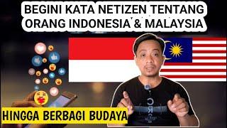 PANDANGAN NETIZEN TERHADAP ORANG MALAYSIA DAN INDONESIA HINGGA BERBAGI BUDAYA