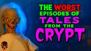 The Worst Tales From The Crypt Episodes Ever Made!