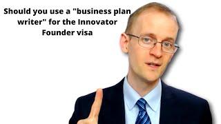 Should you use a "business plan writer" for the Innovator Founder visa