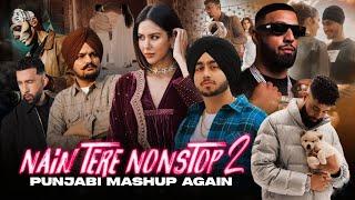 Nain Tere Nonstop Punjabi Mashup Again | Shubh Ft.Sonam Bajwa | Nonstop Jukebox 2