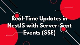  Implement Server-Sent Events (SSE) in NestJS  | Real-Time Updates Made Easy