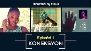 Koneksyon - Épisode 1 (Mini Série)  [Enspire de yon istwa vrè]