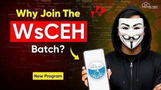 Start Your Ethical Hacking Journey with WsCEH – Live Classes, Projects, and Case Study!