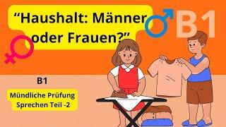 Deutsch lernen: B1-Mündliche Prüfung | Haushalt: Männer oder Frauen