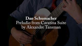 Dan Schumacher -  Preludio from Alexandre Tansman’s Cavatina Suite