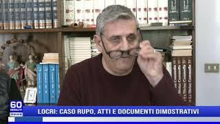 60 NEWS | LOCRI: CASO RUPO, ATTI E DOCUMENTI DIMOSTRATIVI